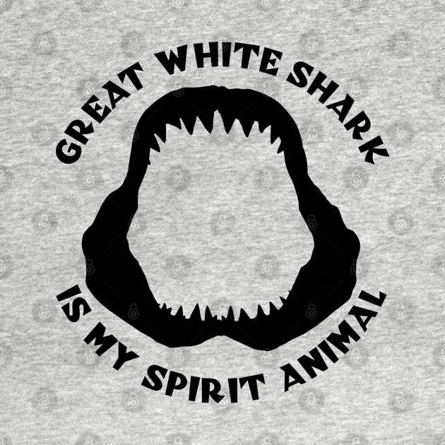 Great White Shark Is My Spirit Animal by TMBTM